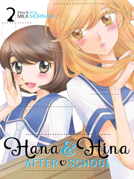 Title details for Hana & Hina After School, Volume 2 by Milk Morinaga - Available